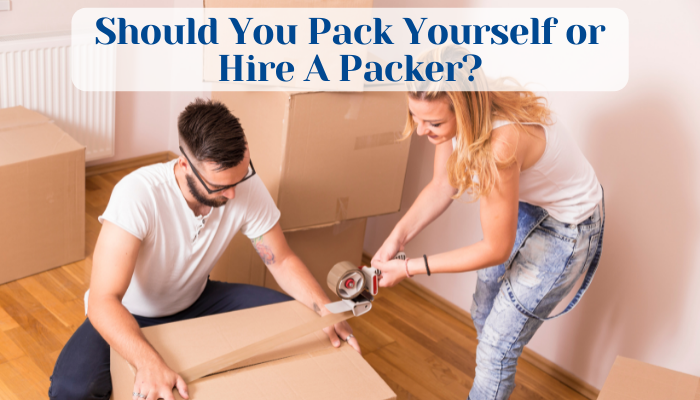 Should You Pack Yourself or Hire A Packer