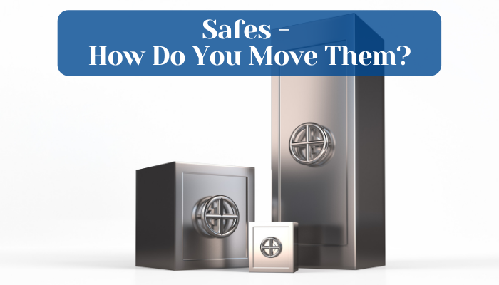 Safes - How Do You Move Them