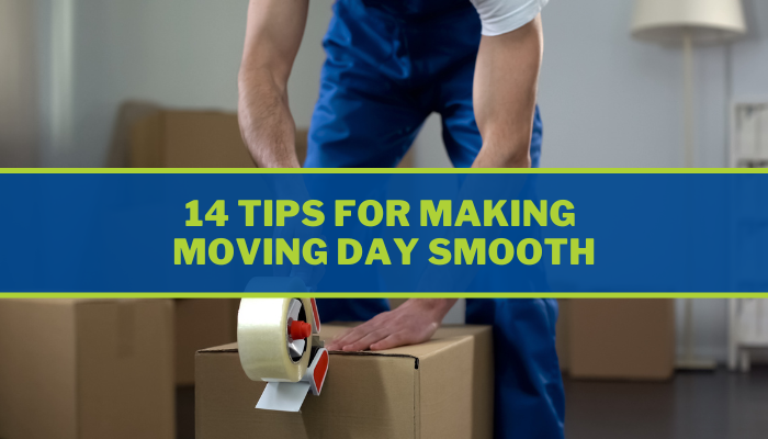 14 Tips for Making Moving Day Smooth 14 Tips for Making Moving Day Smooth