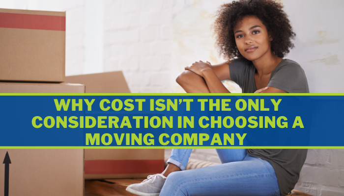 Why Cost Isn’t the Only Consideration in Choosing a Moving Company