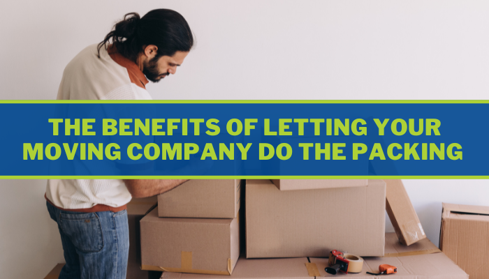 The Benefits of Letting Your Moving Company Do the Packing
