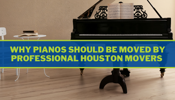 Why Pianos Should be Moved by Professional Houston Movers